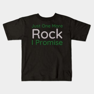 Just One More Rock I Promise Kids T-Shirt